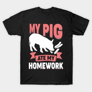 My Pig Ate My Homework T-Shirt